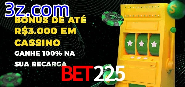Bet225 melhor bônus de depósito
