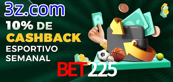 10% de bônus de cashback na Bet225